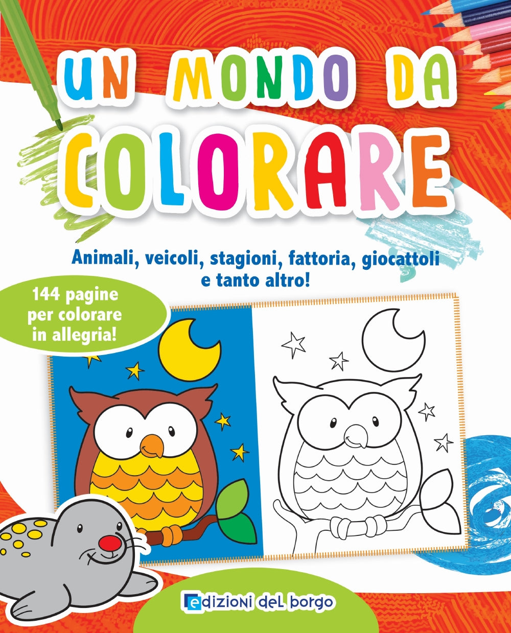 Un mondo da colorare. Animali, veicoli, stagioni, fattoria, giocattoli e tanto altro! - 144 pagine per colorare in allegria!