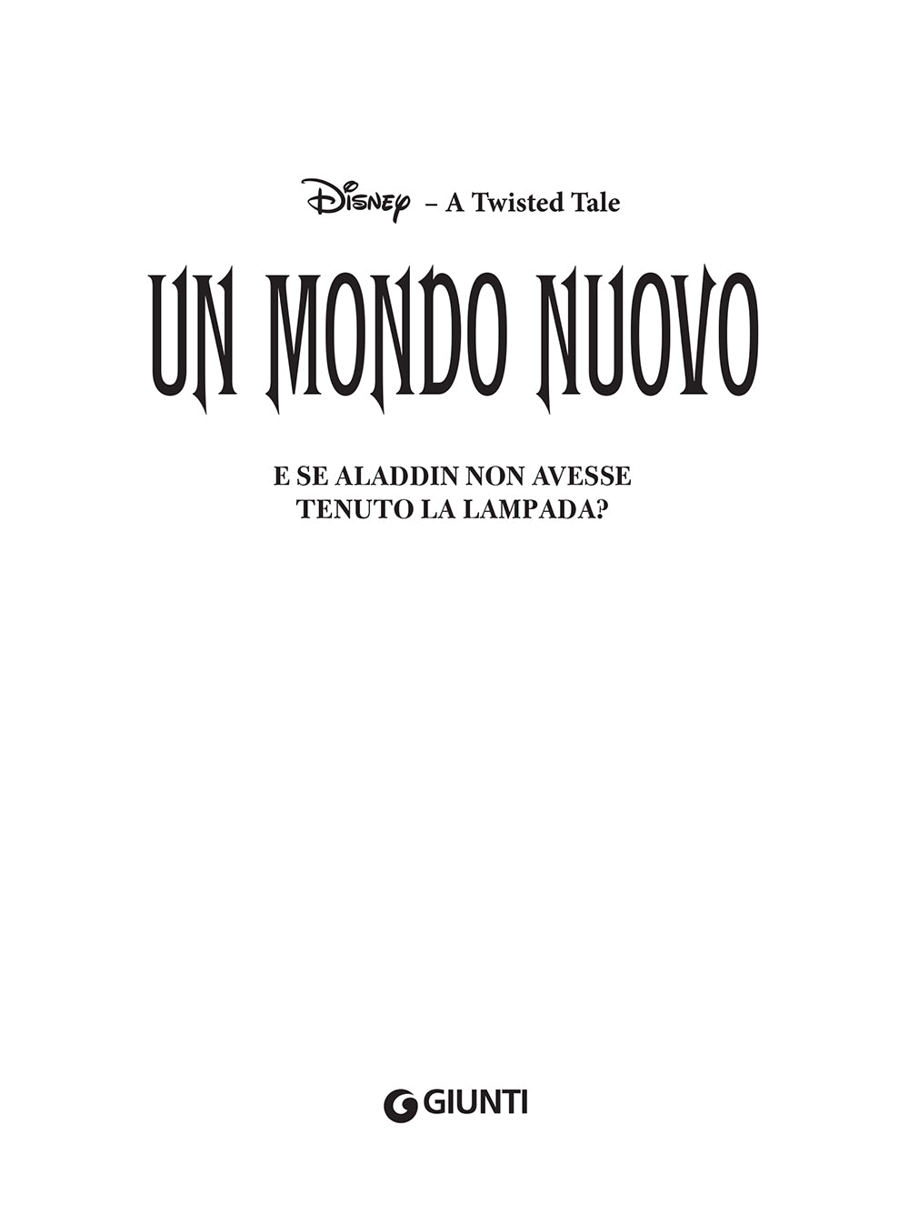 Un mondo nuovo - Disney A twisted tale. E se Aladdin non avesse tenuto la lampada?