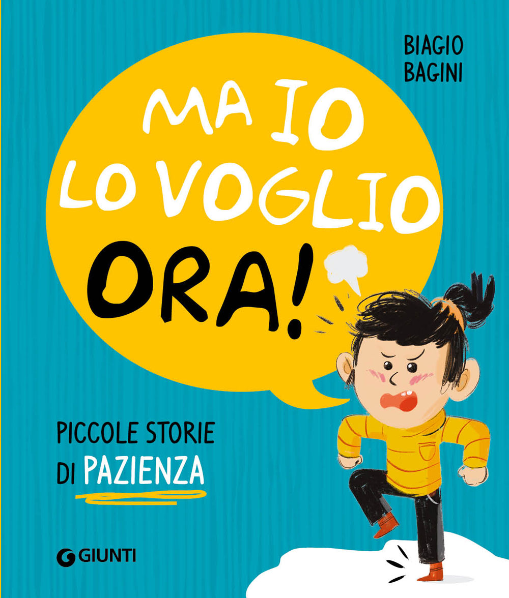 Ma io lo voglio ora! Piccole storie di pazienza