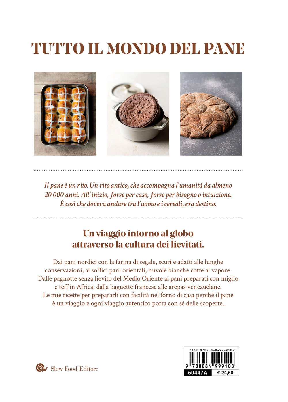 TUTTO IL MONDO DEL PANE. 400 PANI. 70 RICETTE. SCUOLE, TECNICHE, LIEVITI MADRE NEI CINQUE CONTINENTI