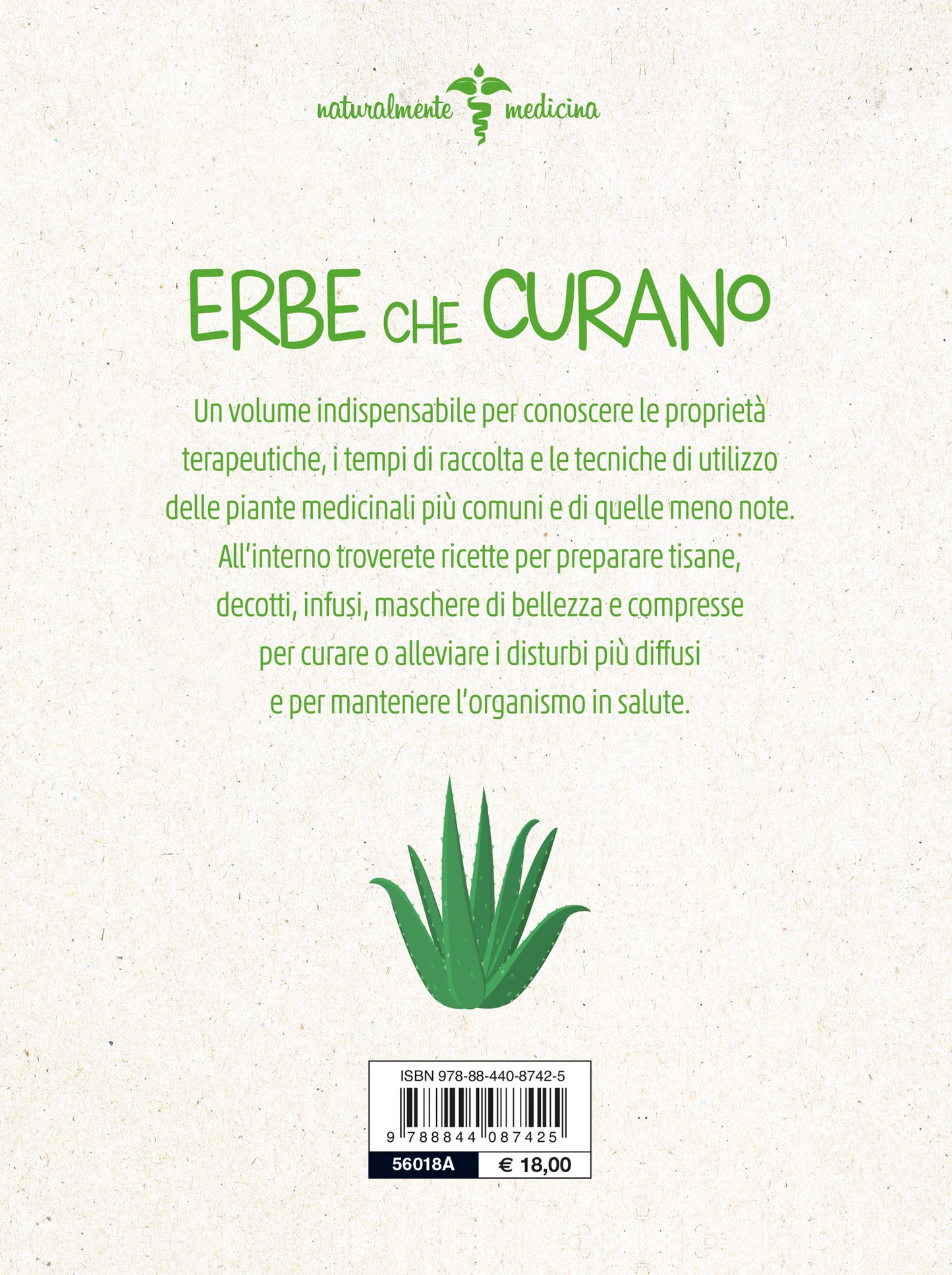 Erbe che curano. Essenze, tisane, unguenti, liquori e il ricettario delle erbe selvatiche