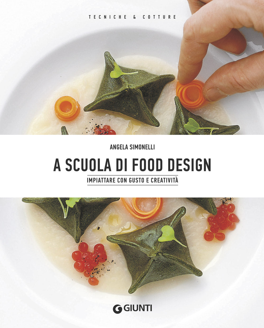 A scuola di Food Design. Impiattare con gusto e creatività