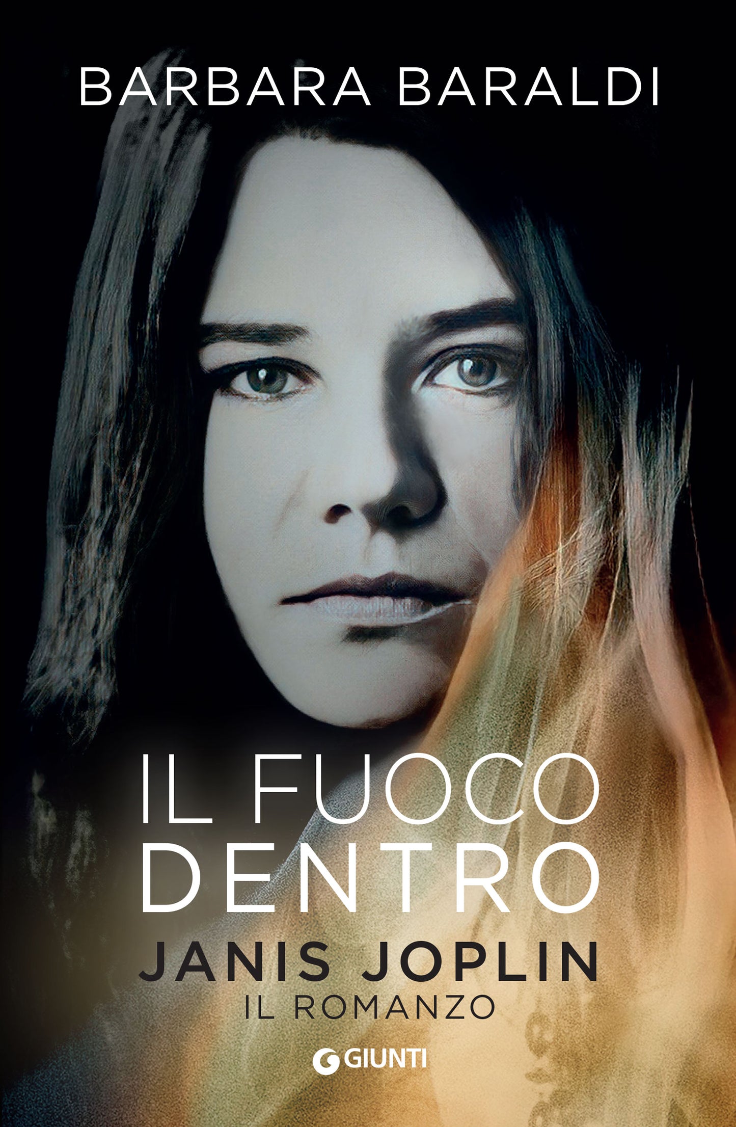 Il fuoco dentro. JANIS JOPLIN. IL ROMANZO