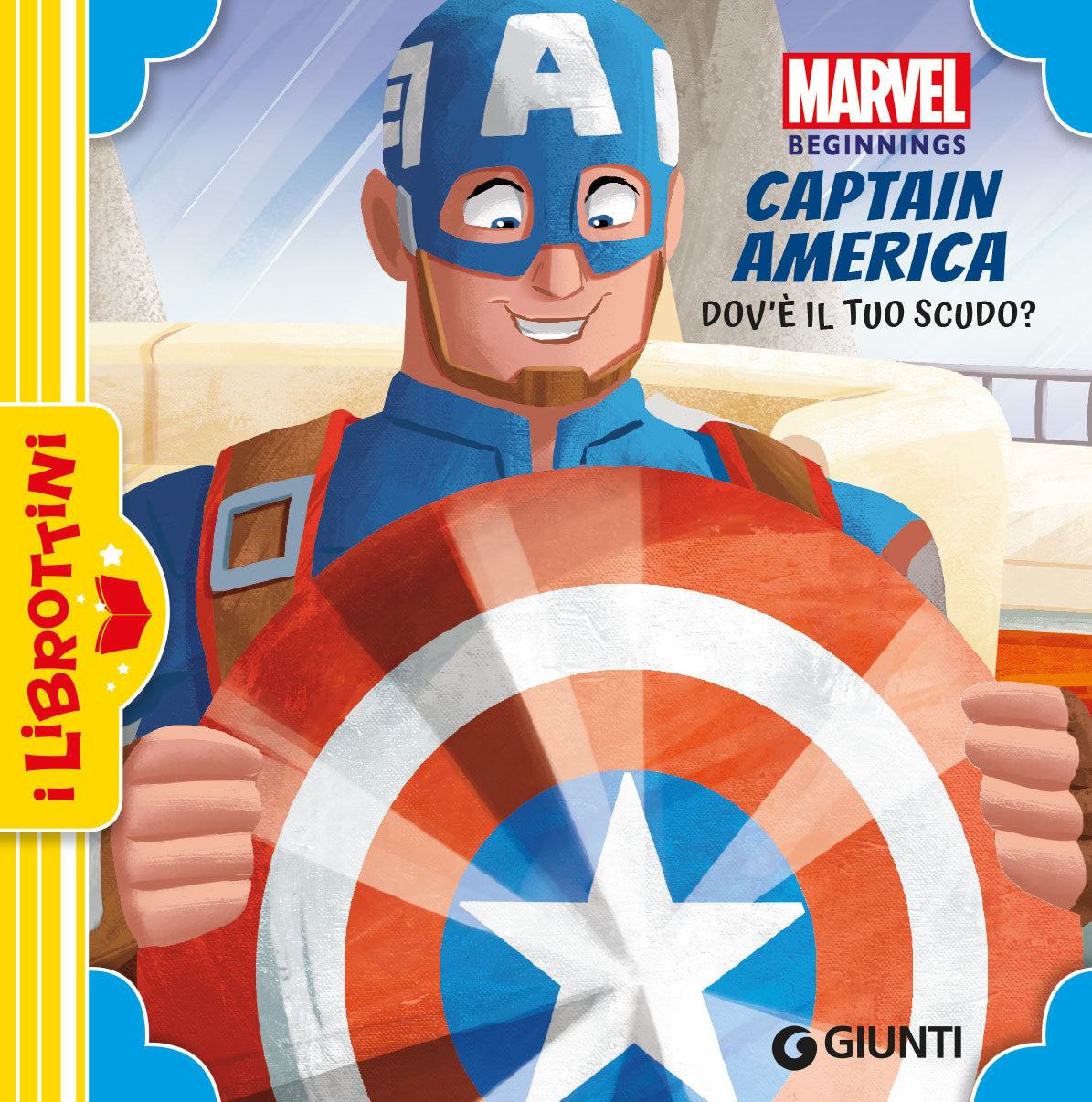 Captain America Dov'è il tuo scudo? I Librottini. Marvel Beginnings