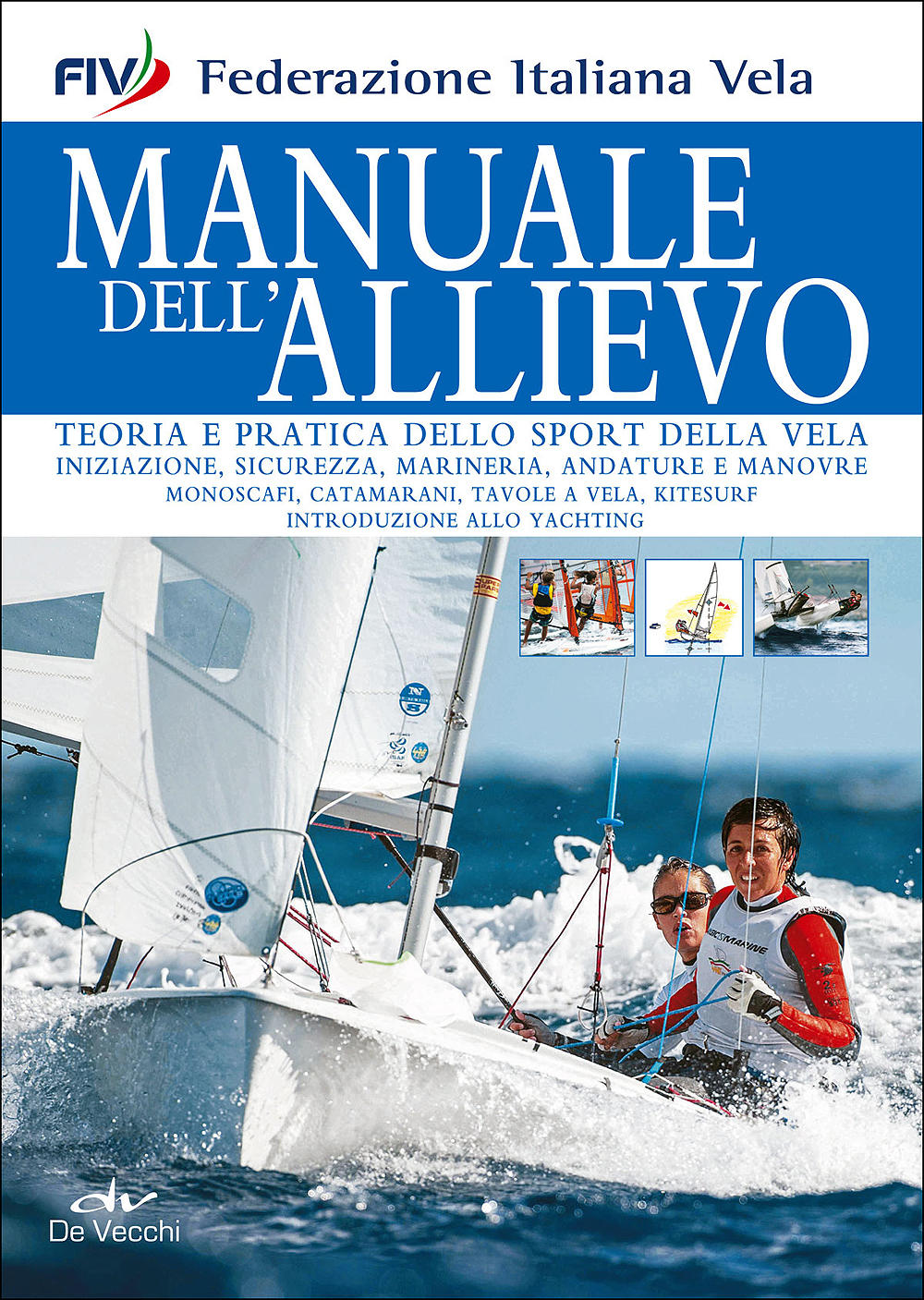Manuale dell'allievo. Teoria e pratica dello sport della vela - Nuova edizione