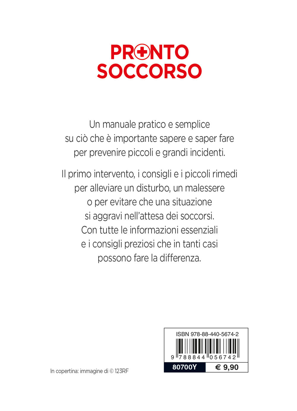Pronto soccorso. Come far fronte alle principali emergenze nella vita quotidiana e nel tempo libero