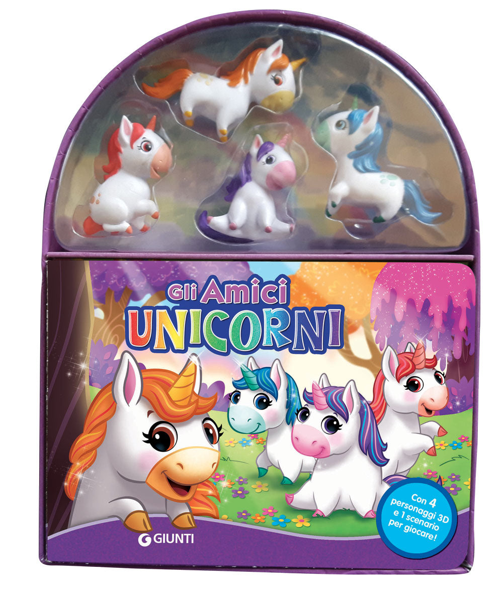 Gli amici Unicorni. Con 4 personaggi 3D e 1 scenario per giocare!