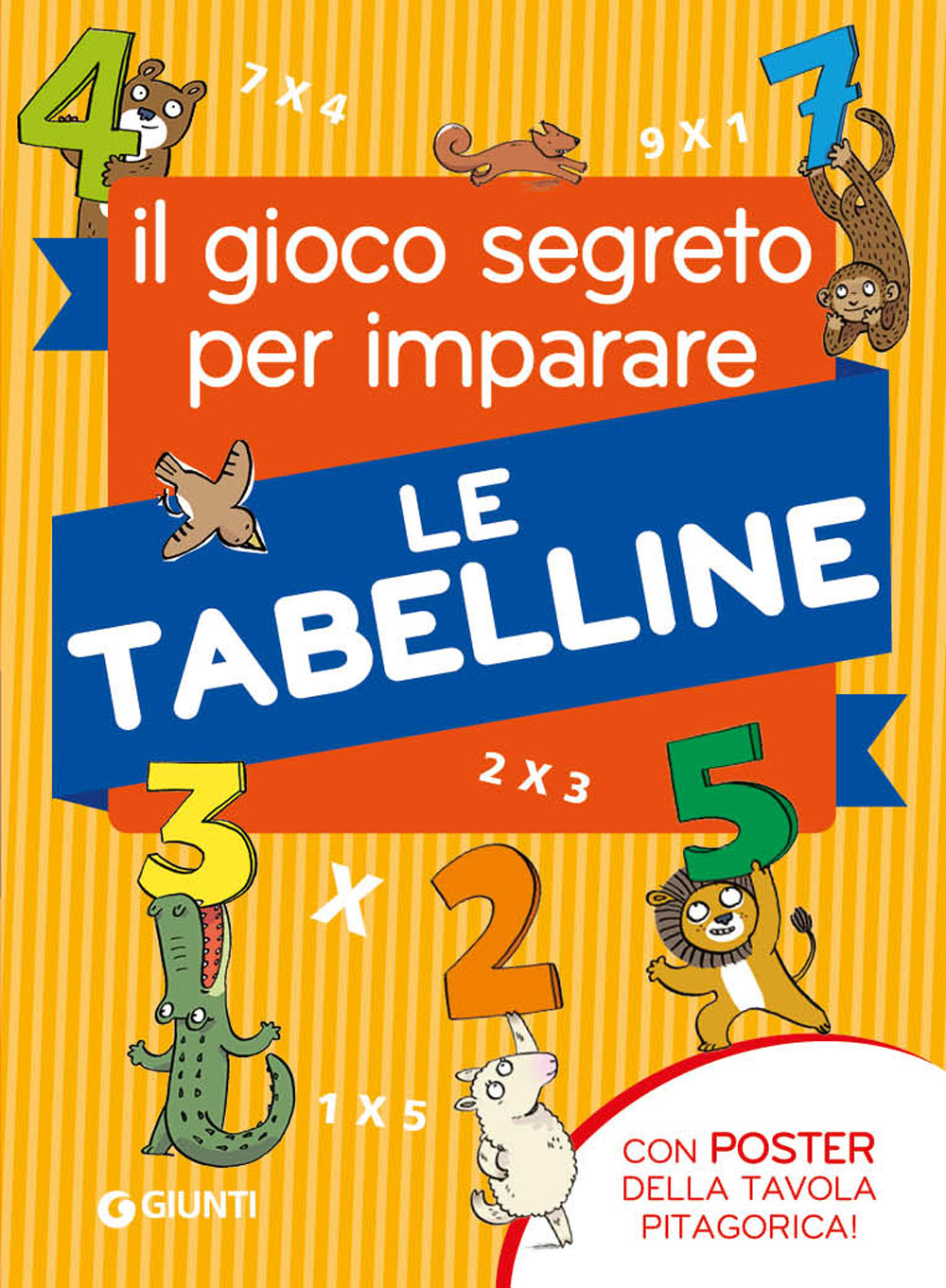Il gioco segreto per imparare le tabelline. con poster della Tavola Pitagorica