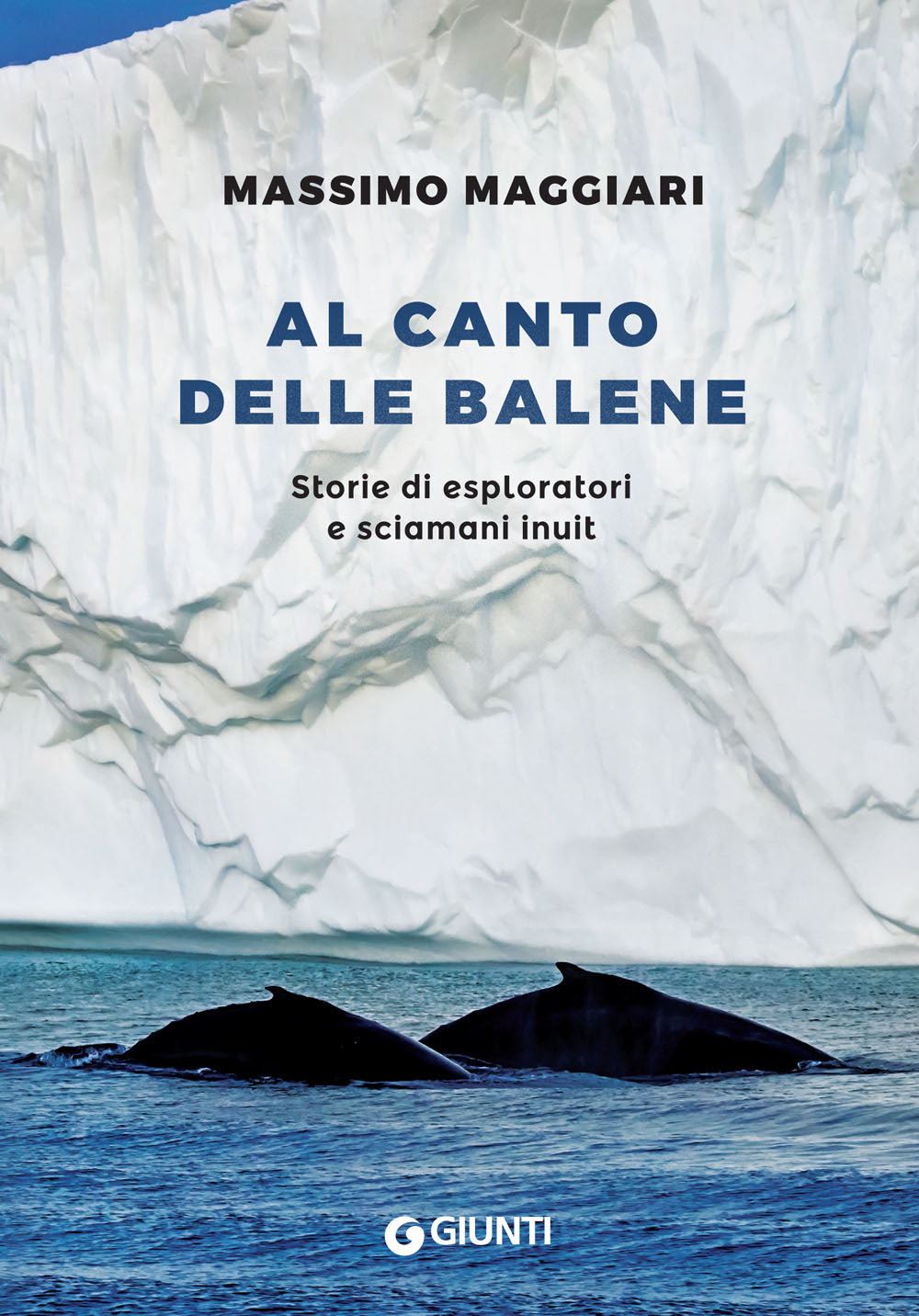 Al canto delle balene. Storie di esploratori e sciamani inuit