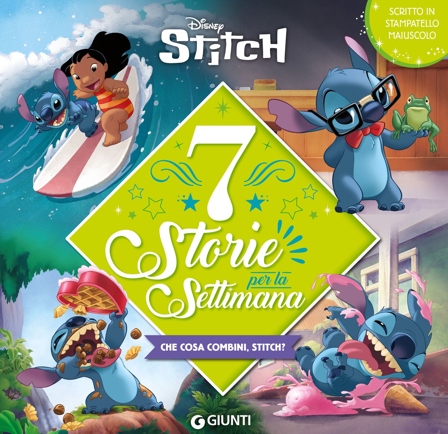 Stitch 7 Storie per la settimana. Scritto in stampatello maiuscolo - Che cosa combini, Stitch?