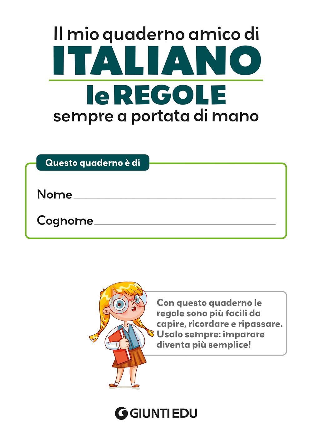 IL MIO QUADERNO AMICO DI ITALIANO. Le regole sempre a portata di mano