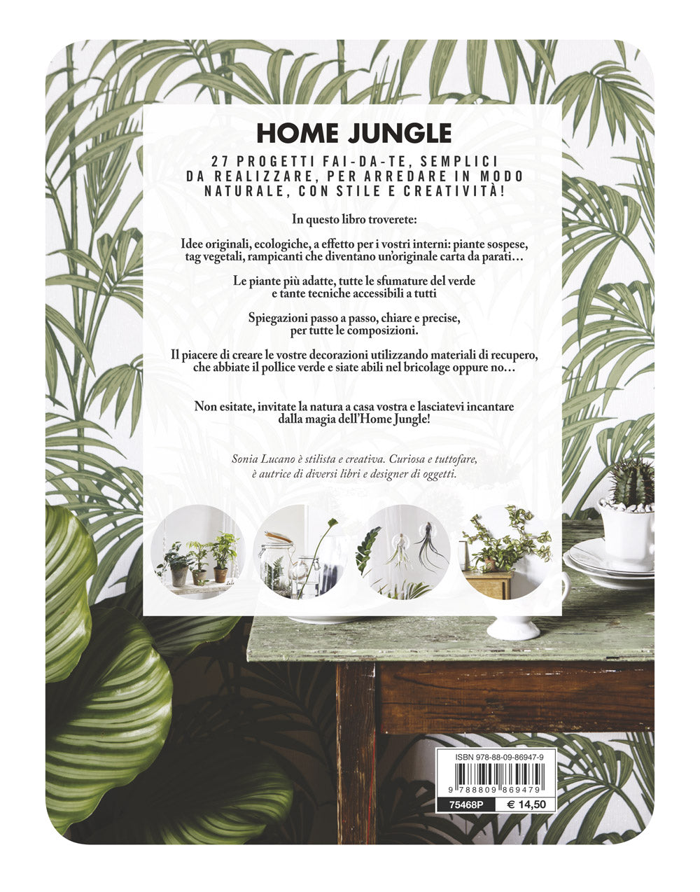 Home Jungle. Decorare e arredare la casa con le piante
