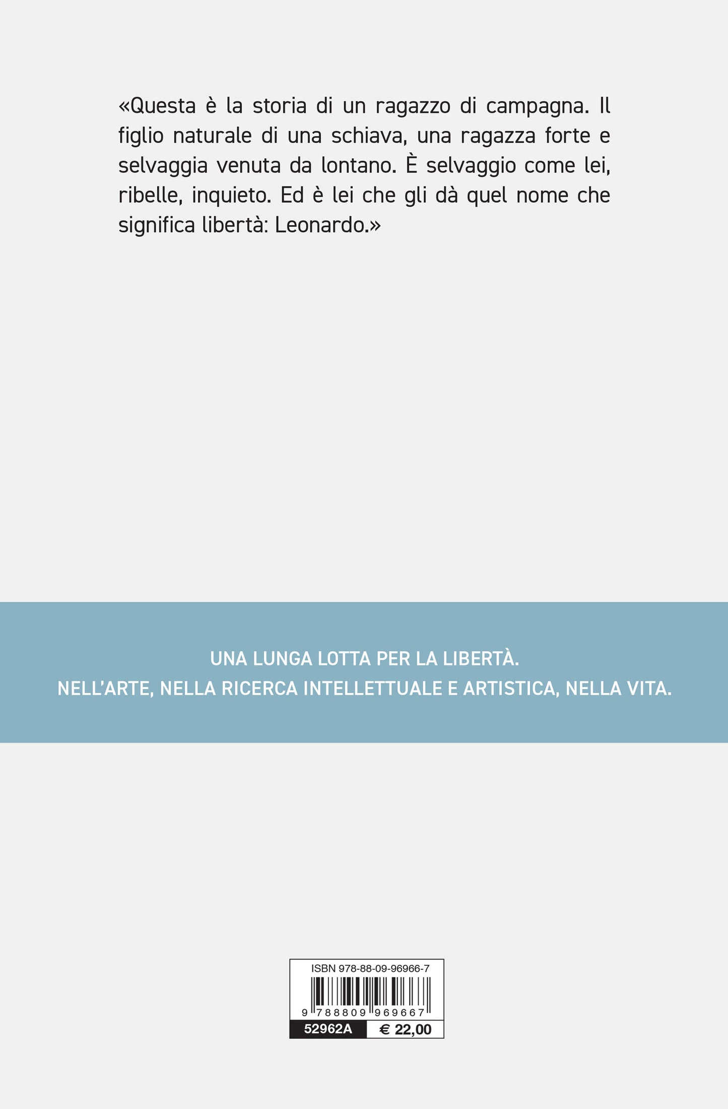 Leonardo, la vita . Il ragazzo di Vinci, l’uomo universale, l’errante