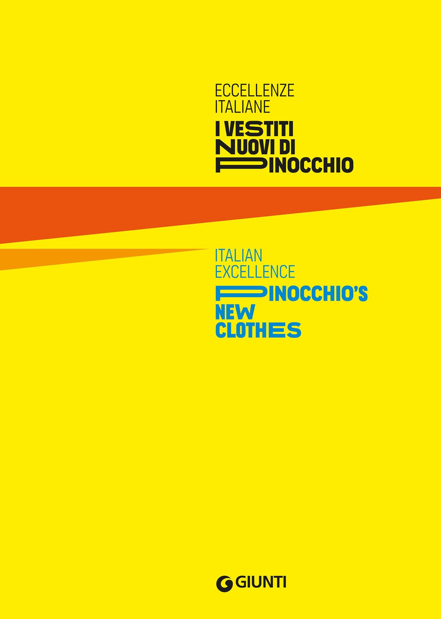 Eccellenze italiane. I vestiti nuovi di Pinocchio. Italian Excellence. Pinocchio's New Clothes