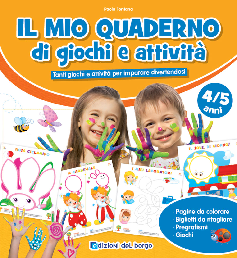 Il mio quaderno di giochi e attività 4/5. Tanti giochi e attività per imparare divertendosi