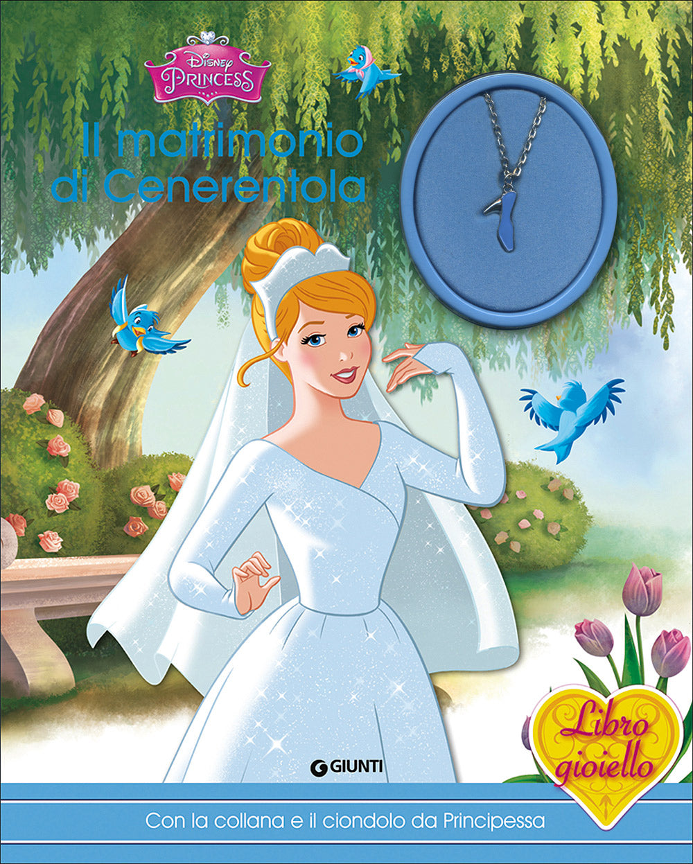Libro gioiello - Principesse. Il matrimonio di Cenerentola. Con la collana e il ciondolo da Principessa