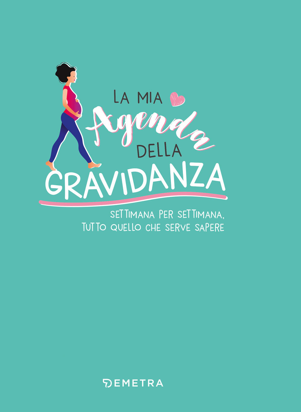 Agenda della gravidanza. settimana per settimana tutto quello che serve sapere