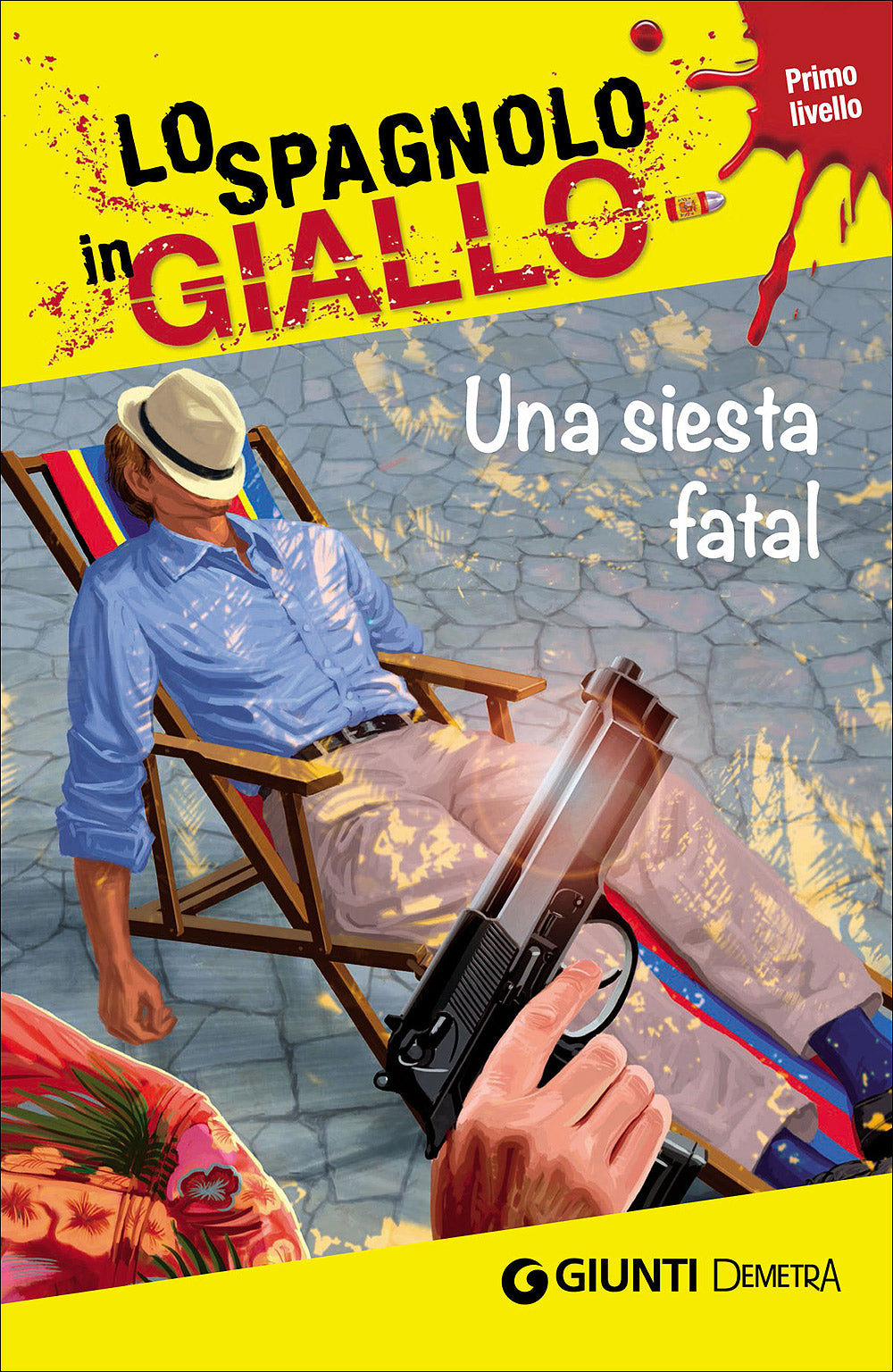 Una siesta fatal. I racconti che migliorano il tuo spagnolo - Primo livello