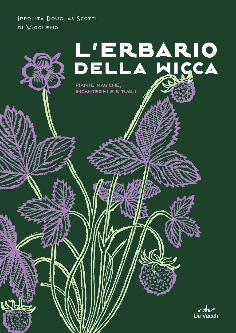 L'erbario della wicca. piante magiche, incantesimi e rituali
