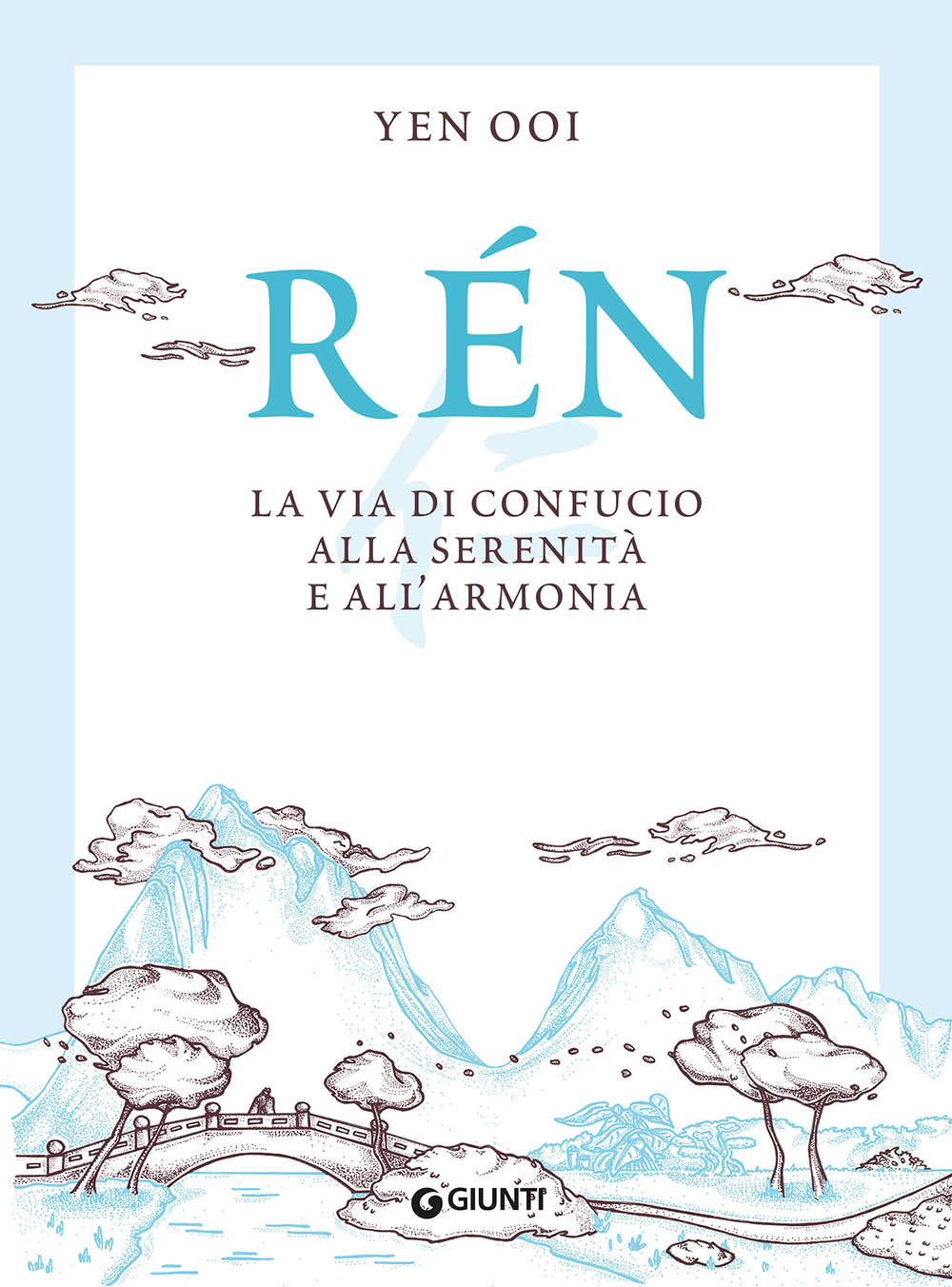 Rén. La via di Confucio alla serenità a e all'armonia