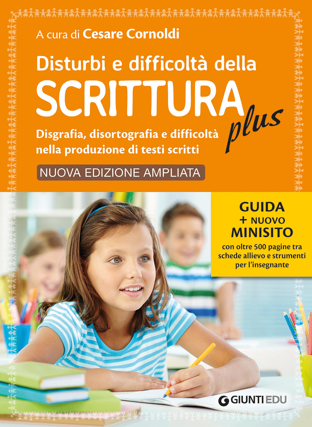 Disturbi e difficoltà della scrittura Plus. GUIDA + NUOVO MINISITO con oltre 500 pagine tra schede allievo e strumenti per l’insegnante