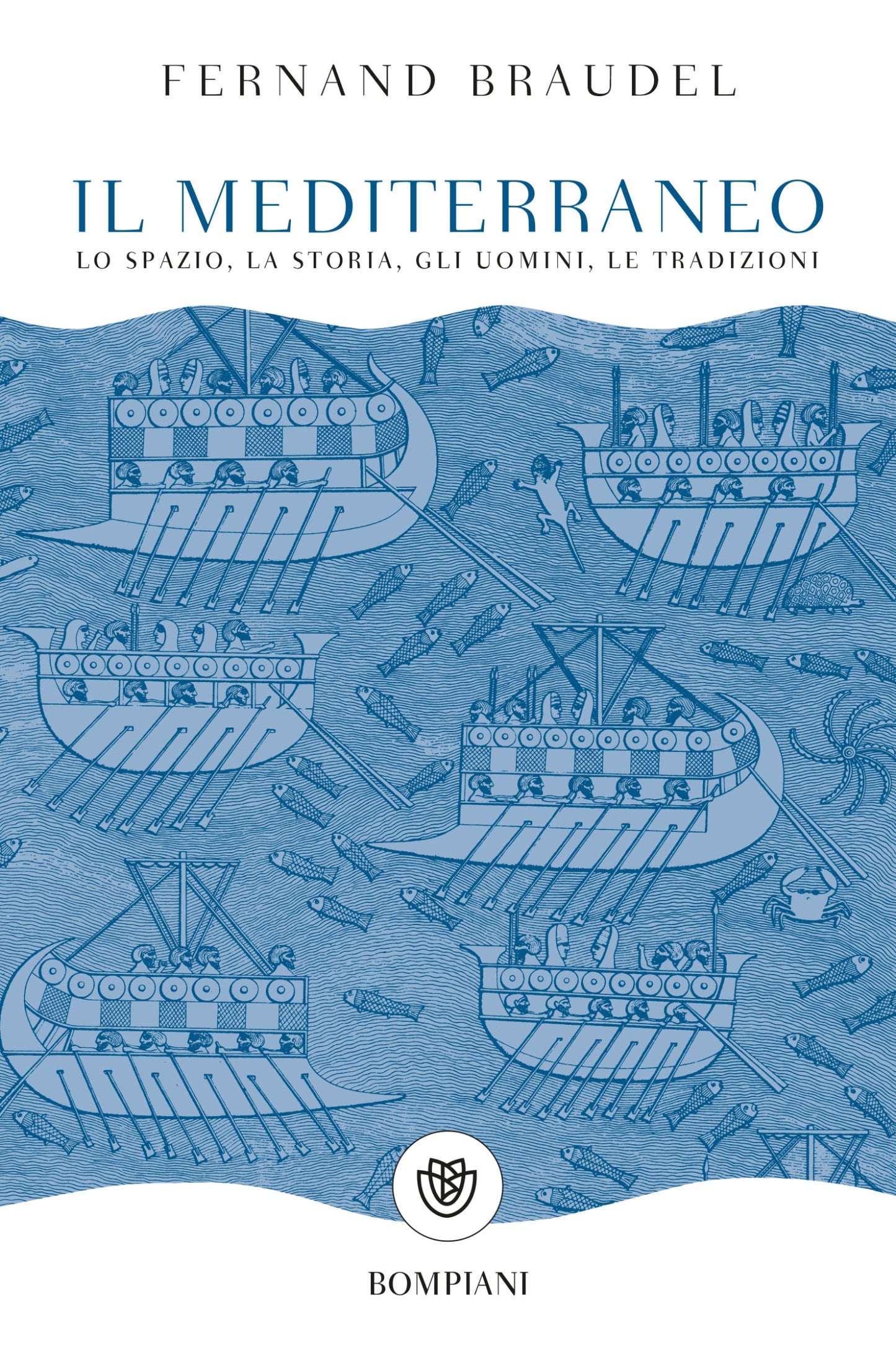 Il Mediterraneo. Lo spazio, la storia, gli uomini, le tradizioni