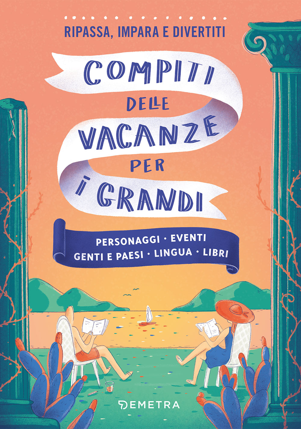 Compiti delle vacanze per i grandi . Personaggi - Eventi - Genti e paesi - Lingua - LIbri