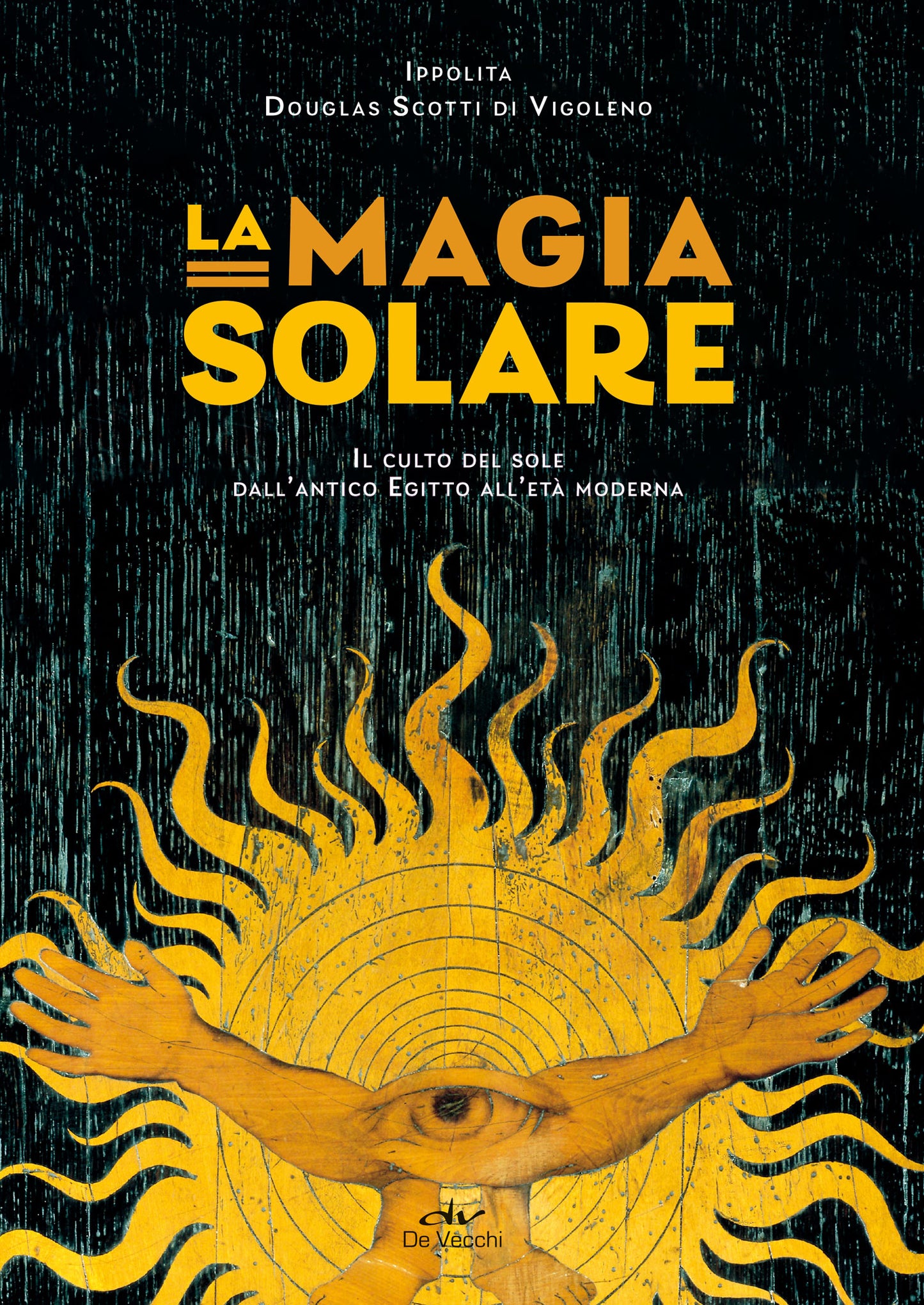 La magia solare. Il culto del Sole dall'antico Egitto all'età moderna