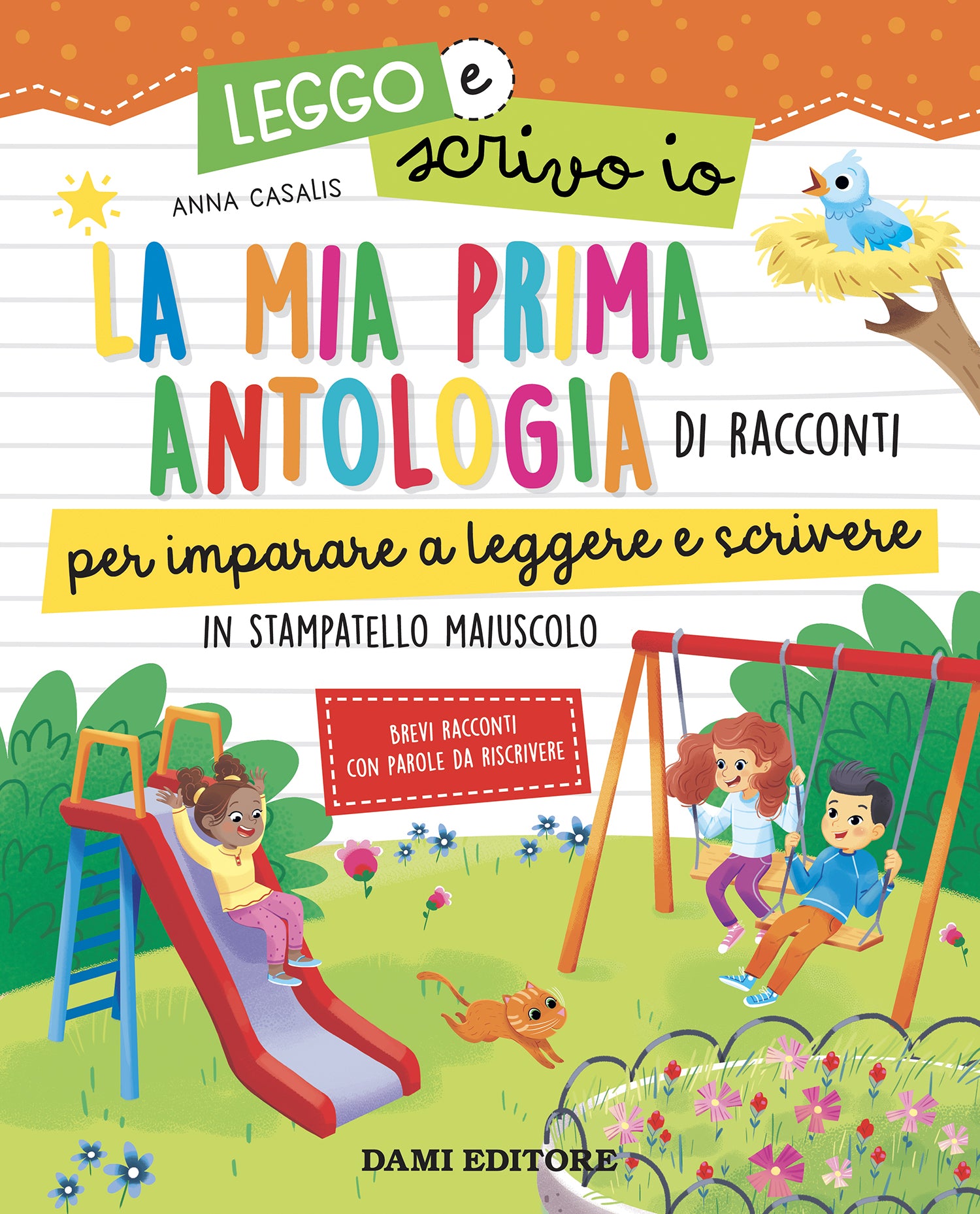 La mia prima antologia di racconti. per imparare a leggere e scrivere in stampatello maiuscolo