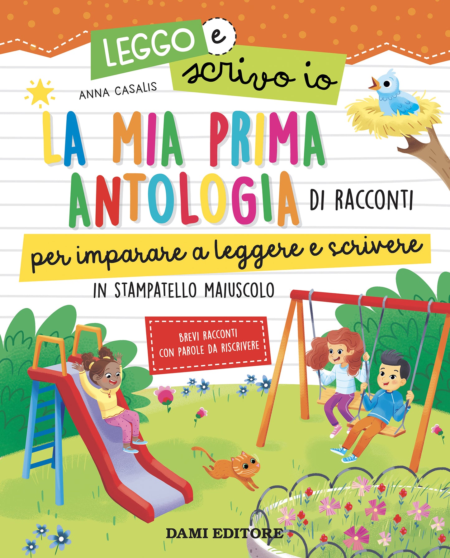 La mia prima antologia di racconti. per imparare a leggere e scrivere in stampatello maiuscolo