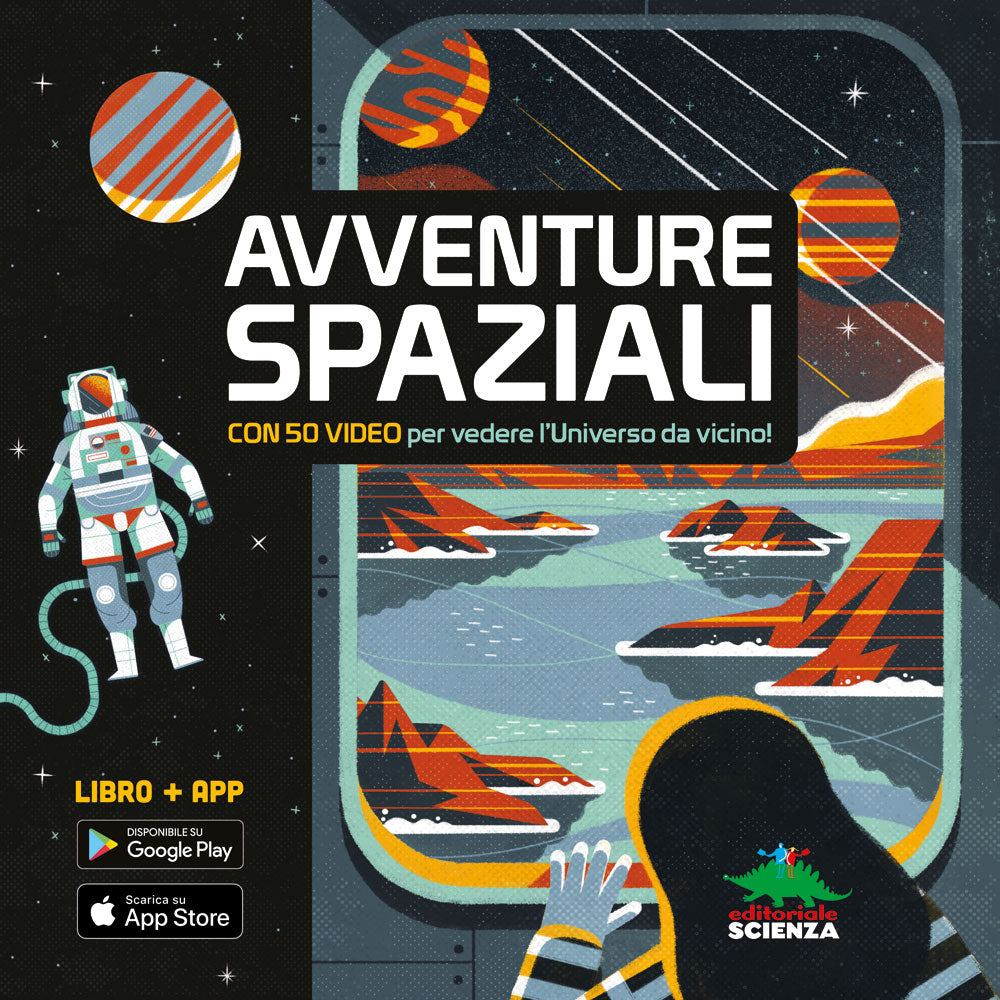 Avventure spaziali. Con 50 video per vedere l'Universo da vicino!