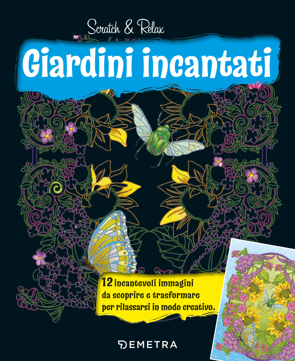 Giardini incantati. 1 2 incantevoli immagini da scoprire e trasformare per rilassarsi in modo creativo.