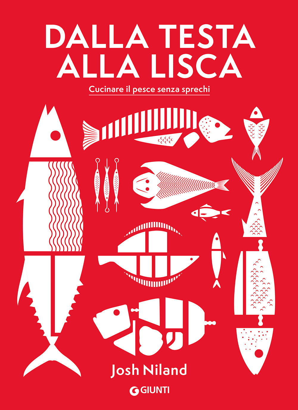 Dalla testa alla lisca. Cucinare il pesce senza sprechi