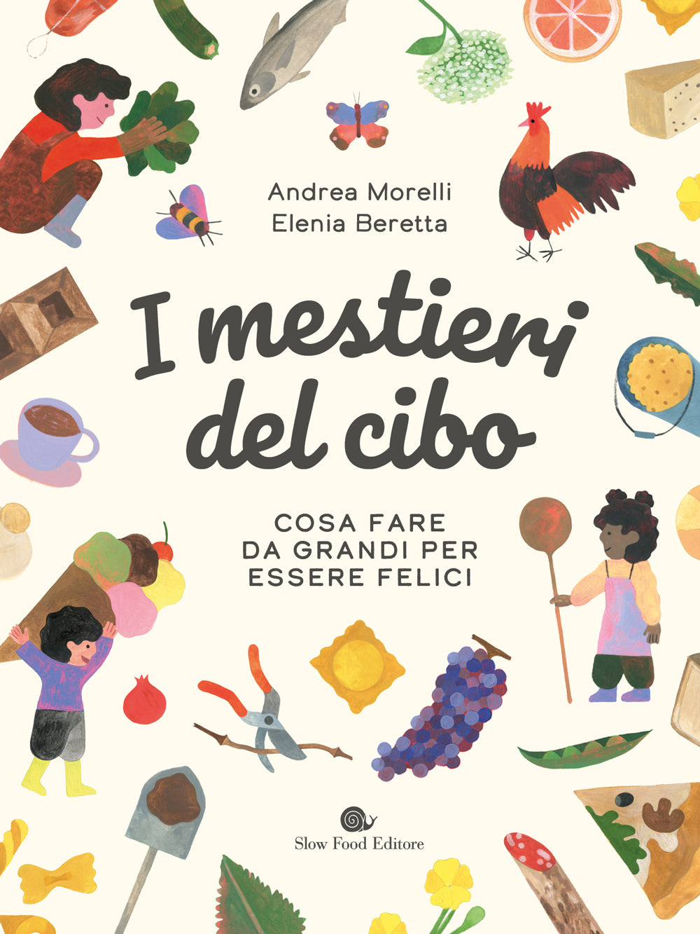 I MESTIERI DEL CIBO. Cosa fare da grandi per essere felici