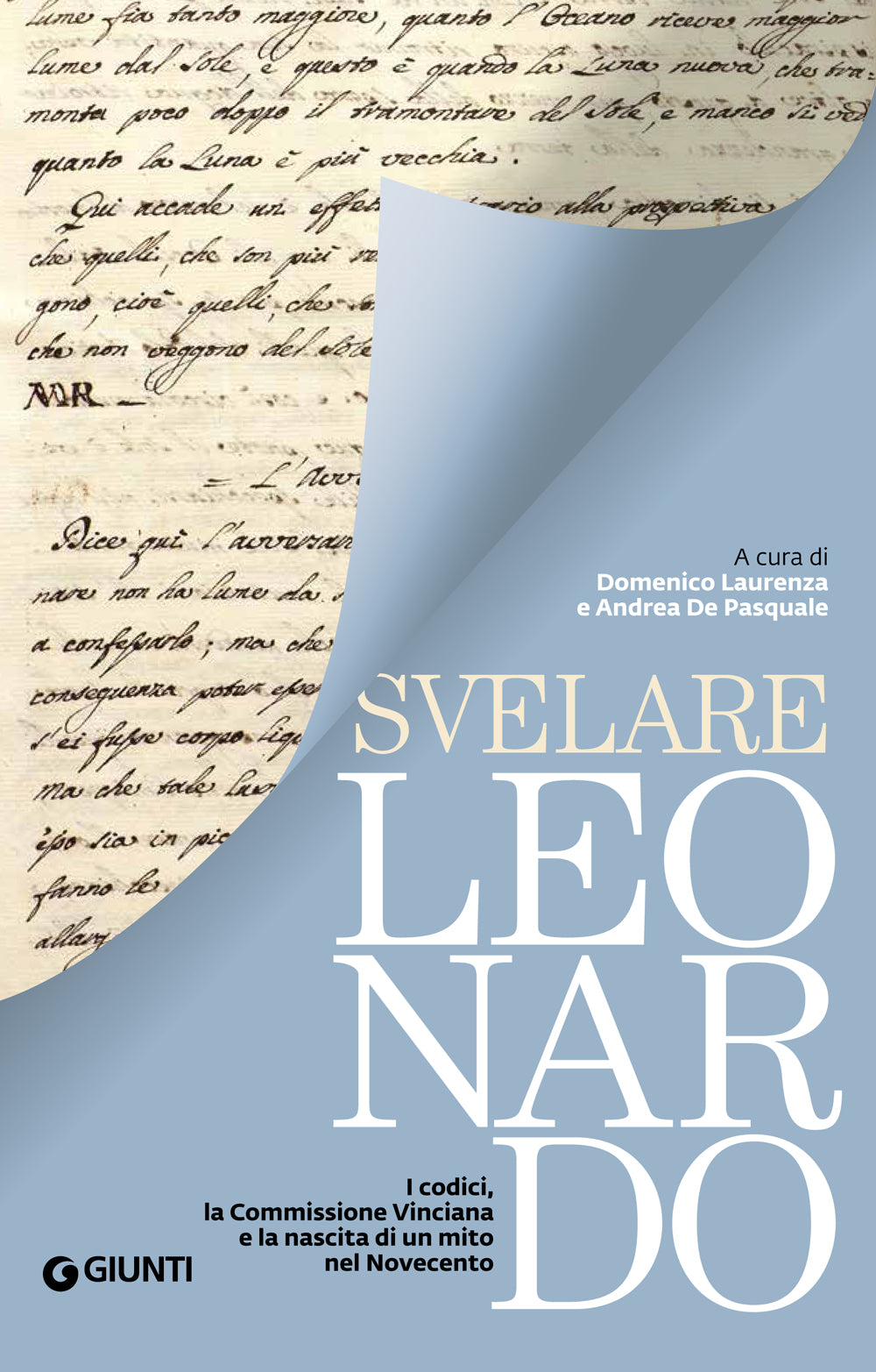 Svelare Leonardo. I codici, la Commissione Vinciana e la nascita di un mito nel Novecento