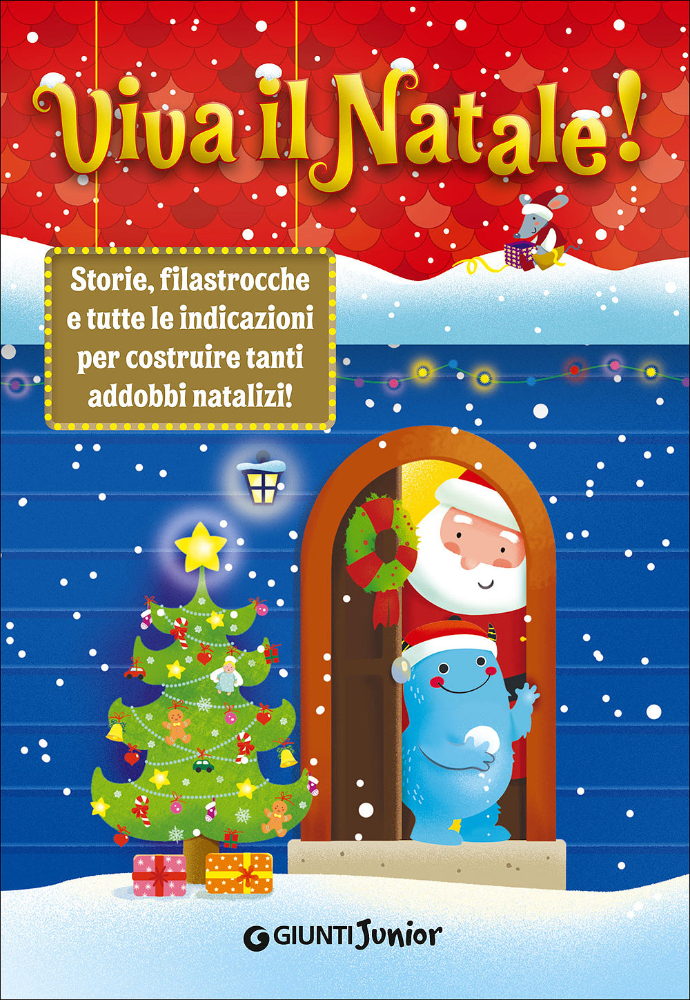 Viva il Natale. Storie, filastrocche e tanti oggetti natalizi da costruire! - Contiene: un libro con adesivi, 12 schede, 2 quartini