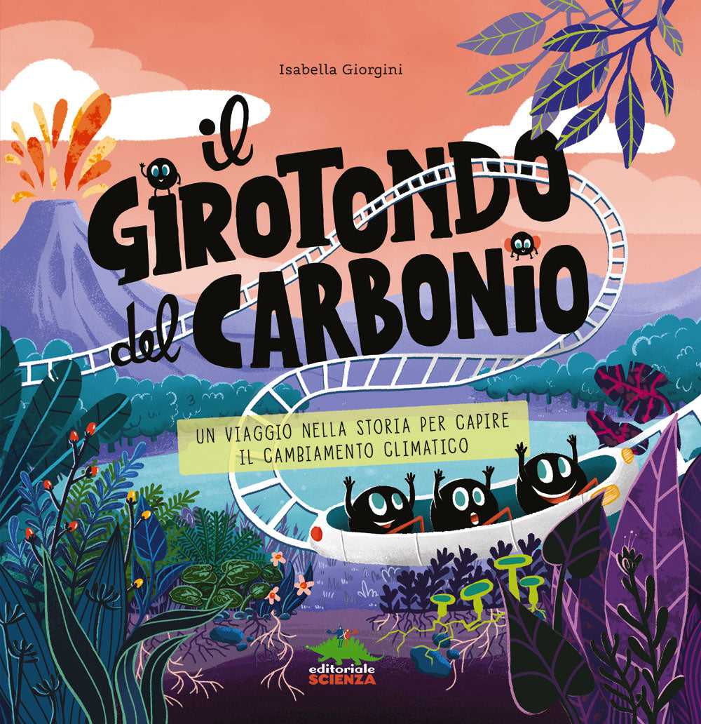 Il girotondo del carbonio. Un viaggio nella storia per capire il cambiamento climatico