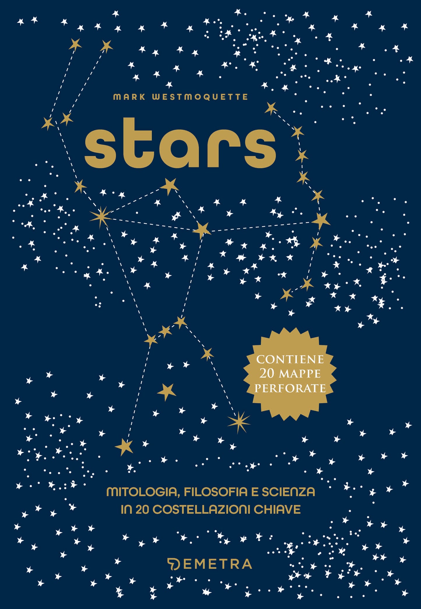 Stars. Mitologia, filosofia e scienza in 20 costellazioni chiave
