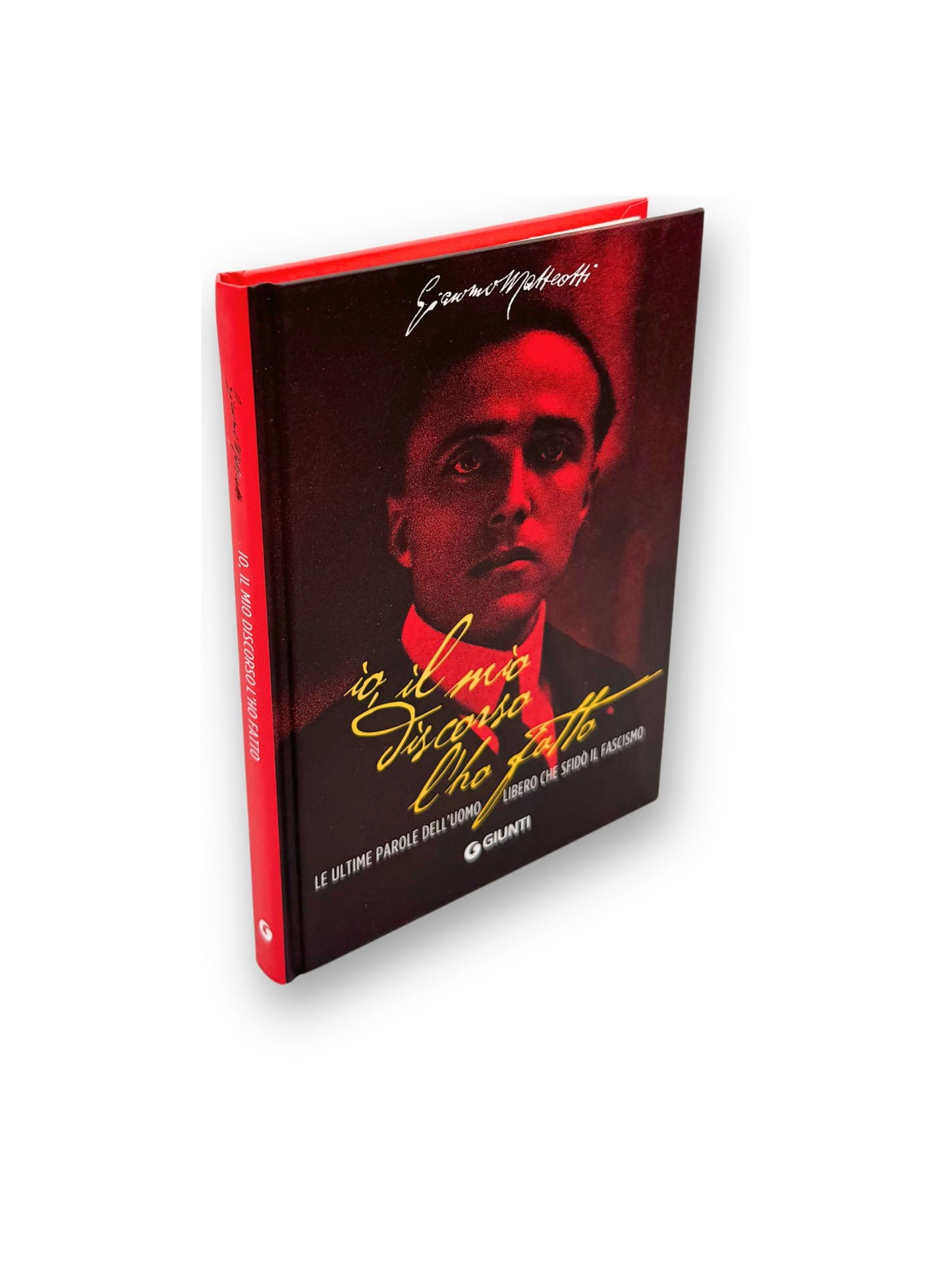 Io, il mio discorso l'ho fatto. Le ultime parole dell'uomo libero che sfidò il fascismo
