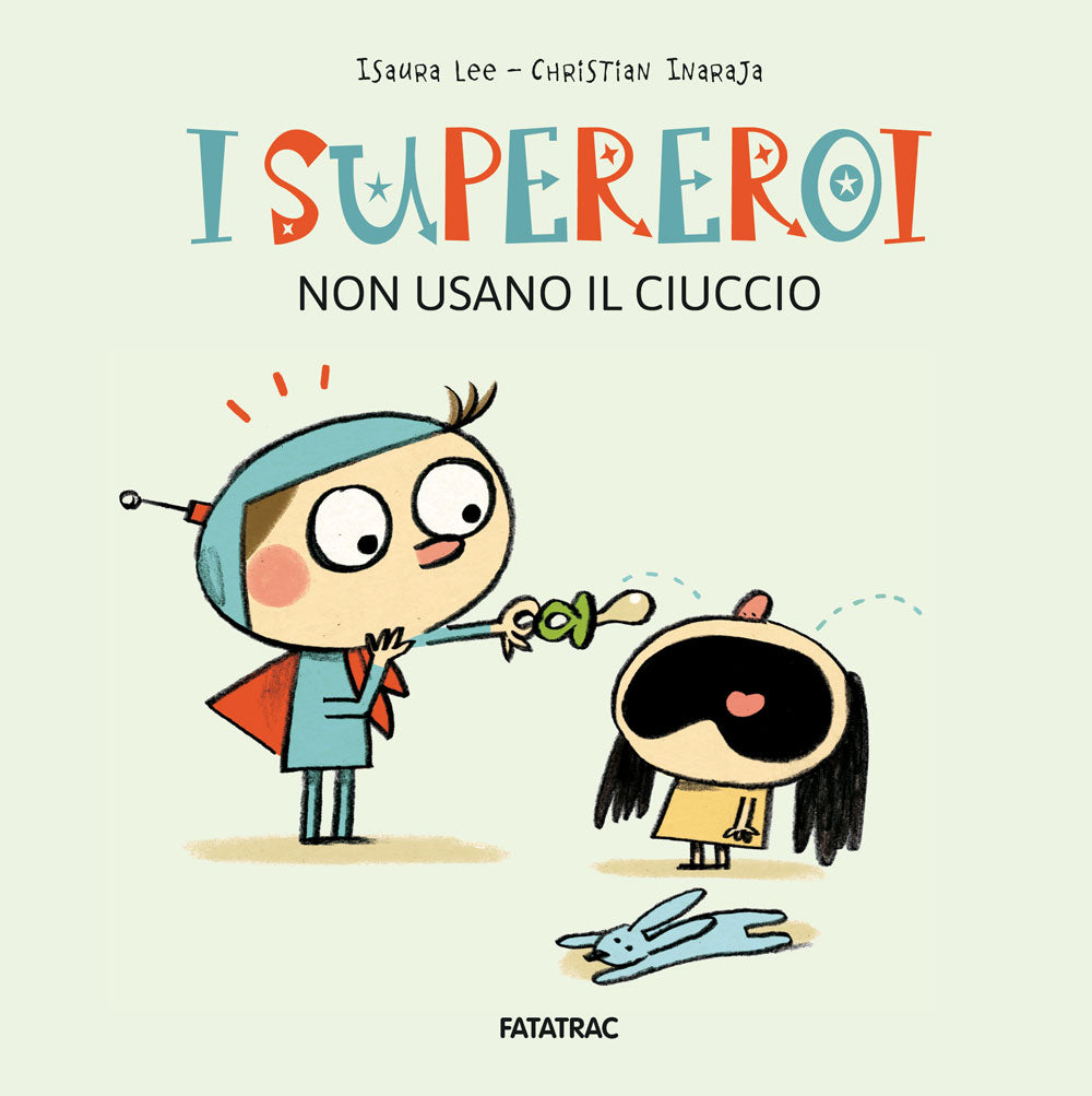 I Supereroi non usano il ciuccio