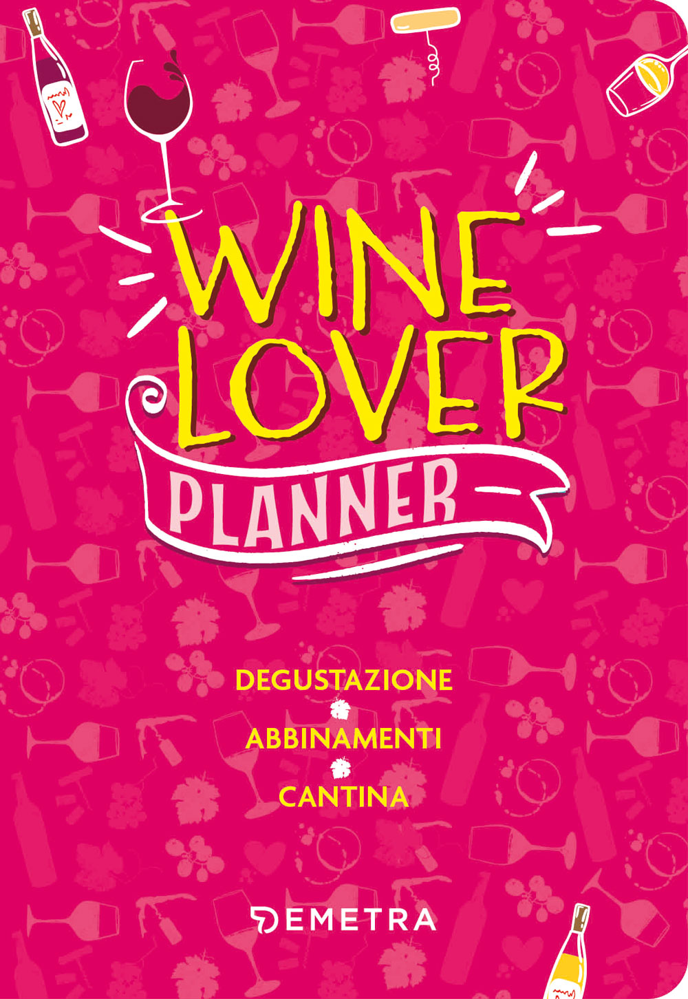 Wine Lover. Planner. Degustazione - Abbinamenti - Cantina
