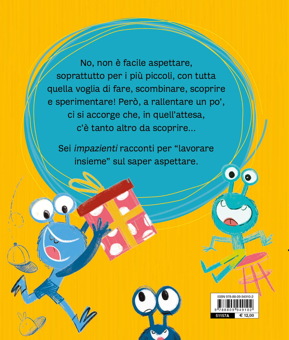 Ma io lo voglio ora! Piccole storie di pazienza