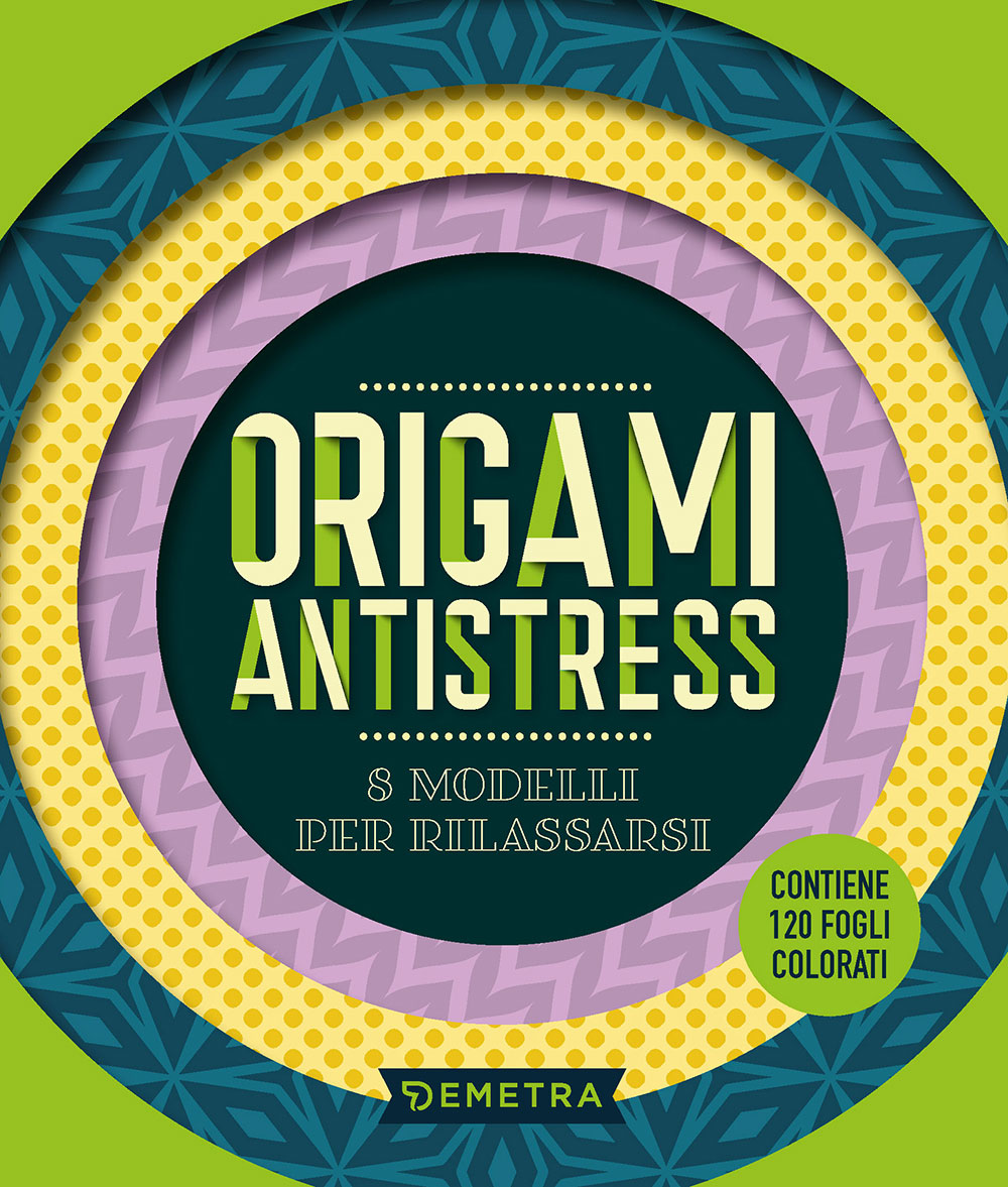 Origami antistress. 8 modelli per rilassarsi