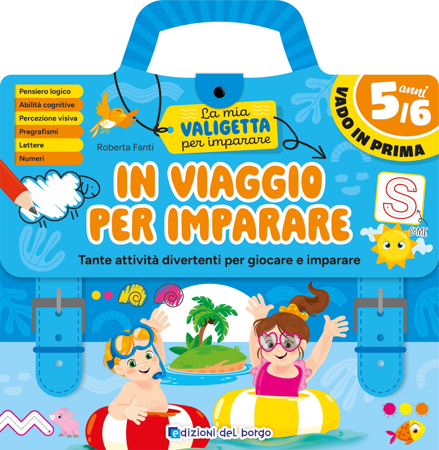 In viaggio per imparare - 5 anni. Tante attività divertenti per giocare e imparare