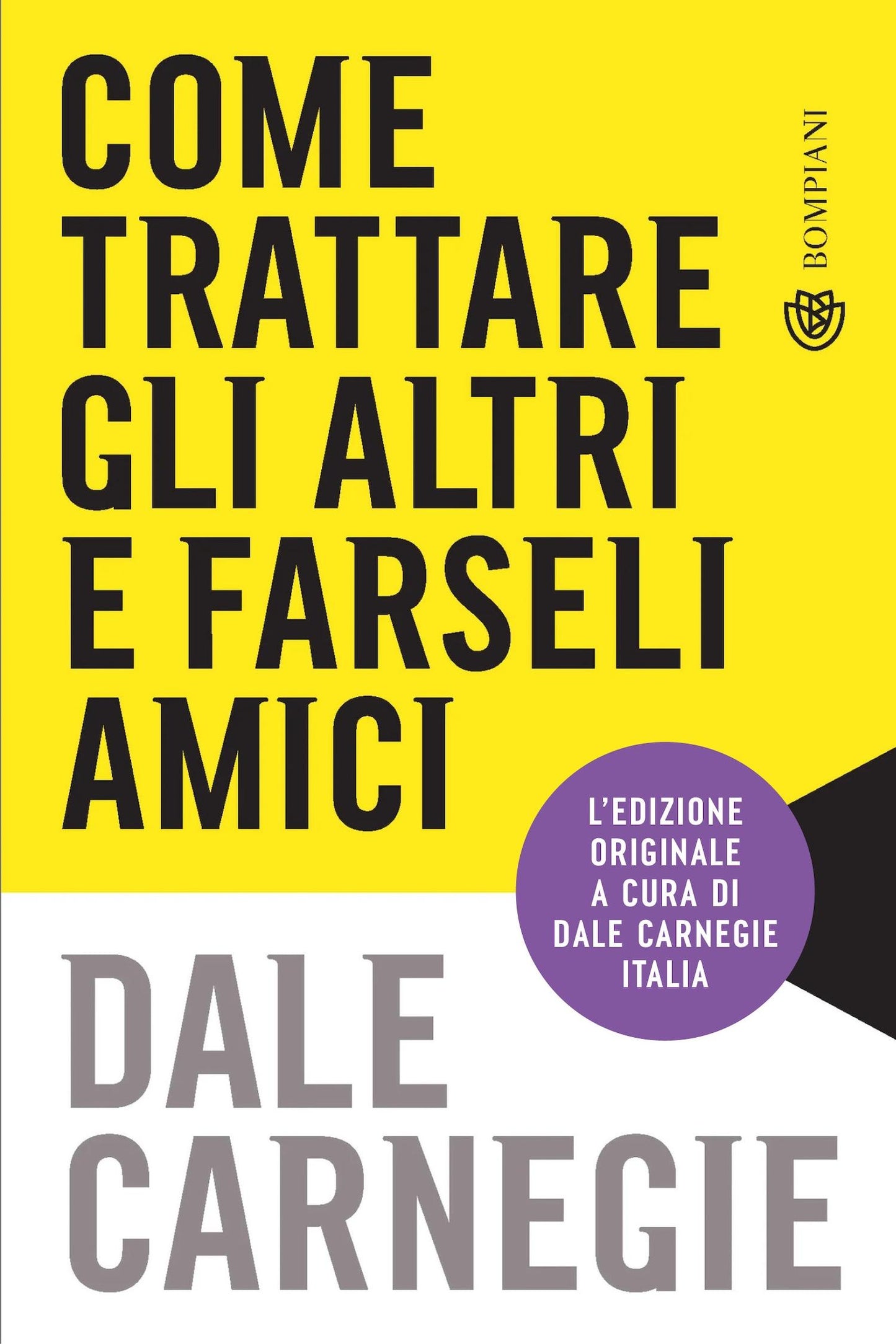 Come trattare gli altri e farseli amici. Aggiornato per la prossima generazione di leader