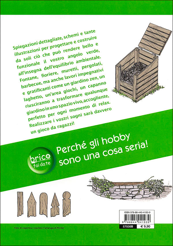 Bricolage in giardino. Attrezzature e materiali. Nozioni di base. Vialetti, fioriere e pergolati. Interventi e progetti.