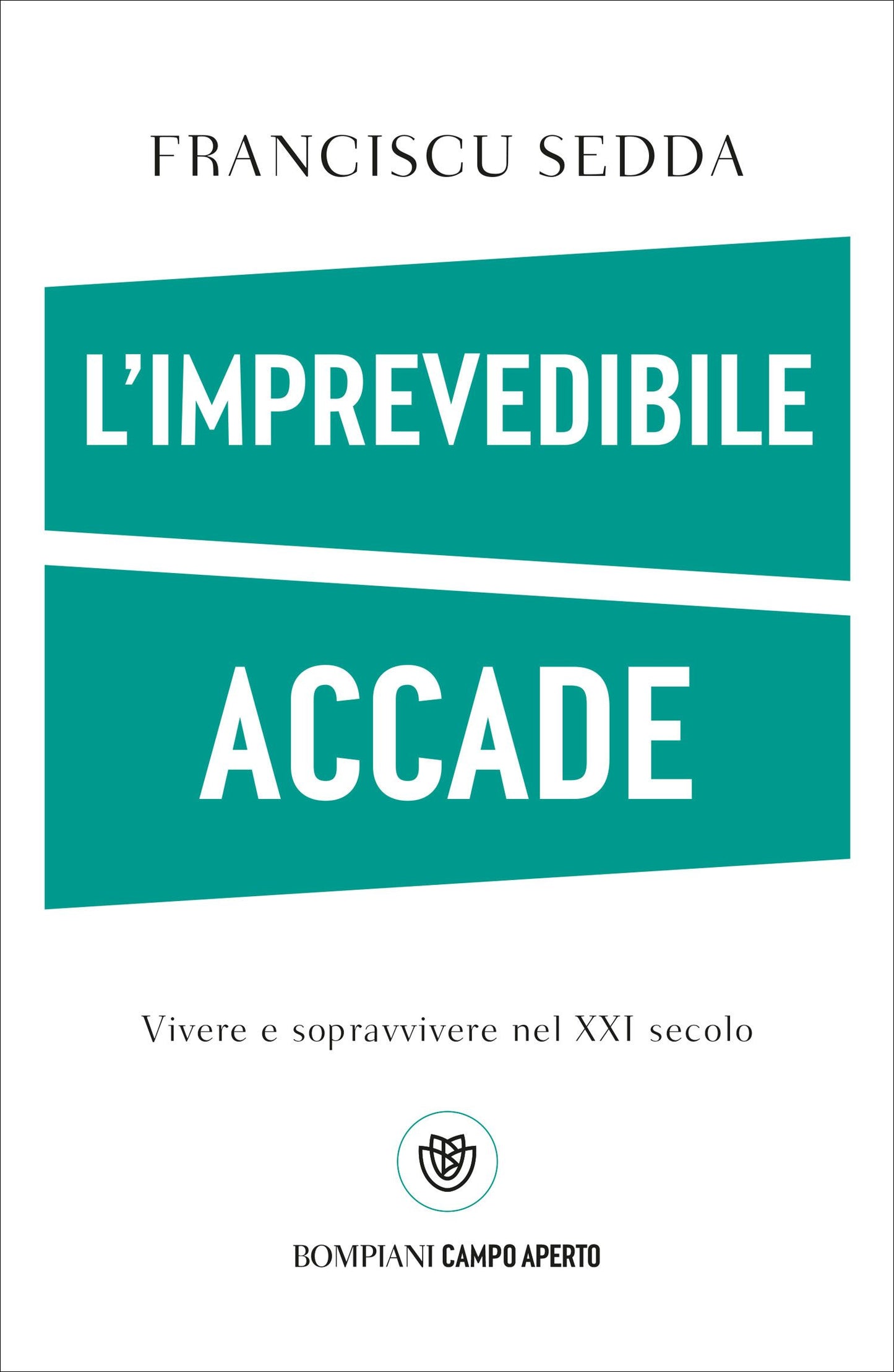 L'imprevedibile accade. Vivere e sopravvivere nel XXI secolo