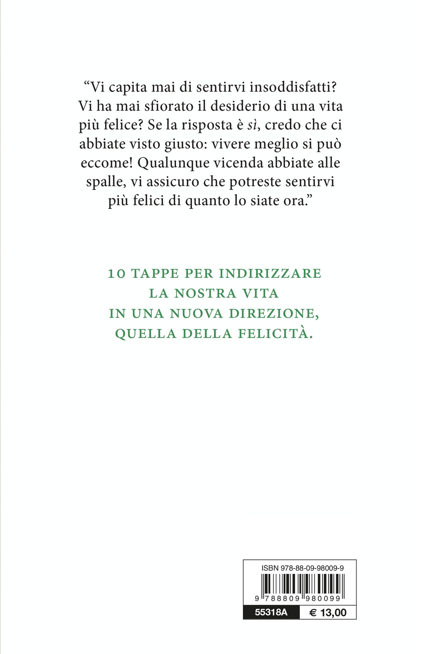 10 volte più felici. Ogni esperienza difficile oggi costruisce la felicità di domani
