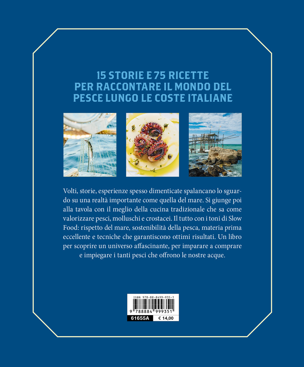 PESCE. LA PICCOLA PESCA E LA SUA CUCINA. LA PICCOLA PESCA E LA SUA CUCINA. 15 STORIE, 75 RICETTE