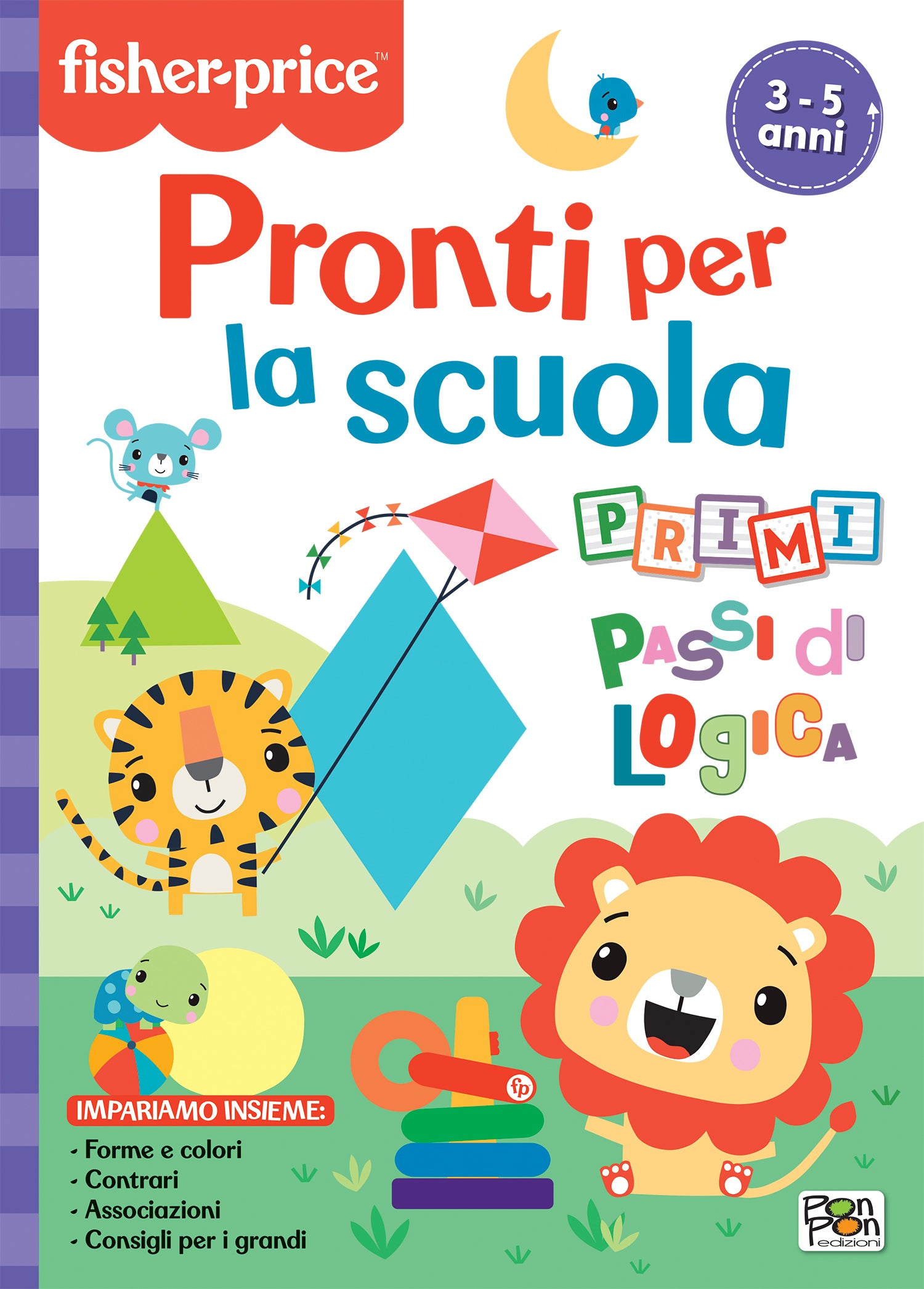 Pronti per la scuola. Primi passi di logica. Fisher Price